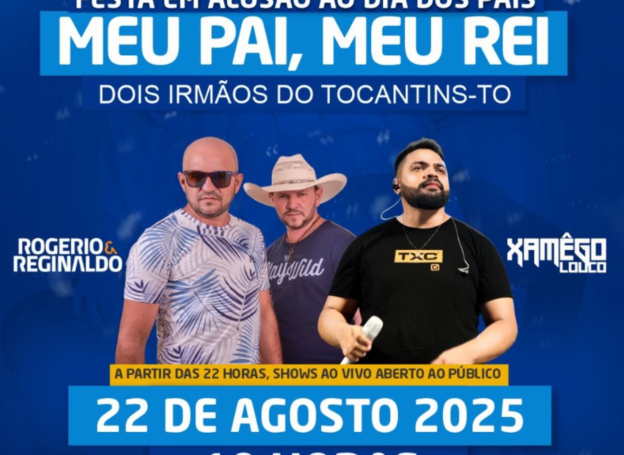 Prefeitura de Dois Irm&atilde;os do Tocantins convida popula&ccedil;&atilde;o para festa de Dia dos Pais &ldquo;Meu Pai, Meu Rei&rdquo;