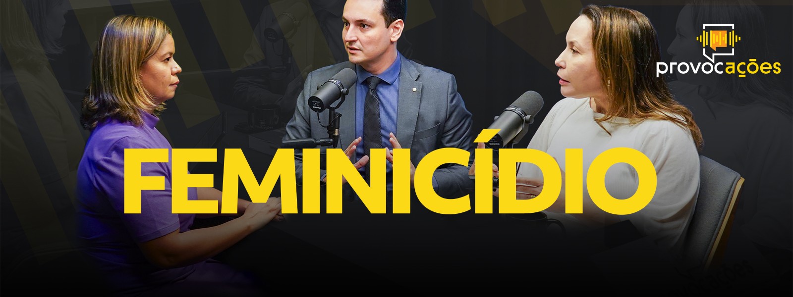 Segundo epis&oacute;dio do Provoca&ccedil;&otilde;es aborda j&uacute;ris de feminic&iacute;dios