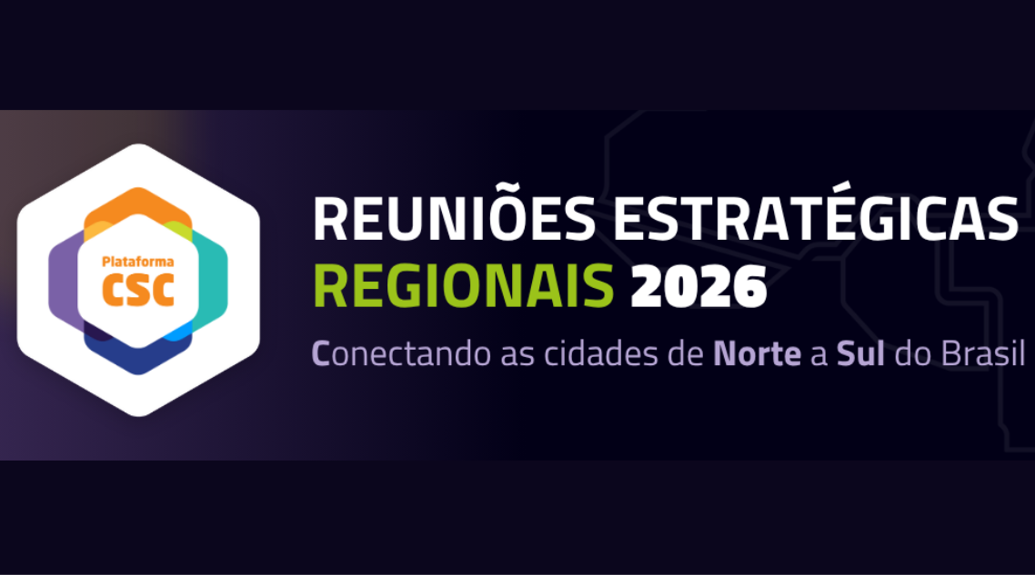 Plataforma CSC encerra ciclo 2025 de Reuni&otilde;es Estrat&eacute;gicas e abre inscri&ccedil;&otilde;es para cidades participarem da edi&ccedil;&atilde;o 2026