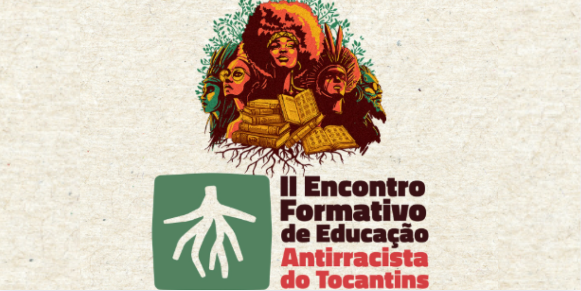 Tocantins promove II Encontro Formativo de Educa&ccedil;&atilde;o Antirracista