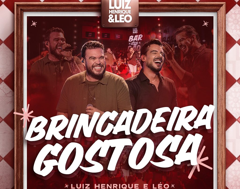 &ldquo;Brincadeira Gostosa&rdquo;: Luiz Henrique & L&eacute;o apostam em single envolvente sobre reca&iacute;das que desafiam a raz&atilde;o