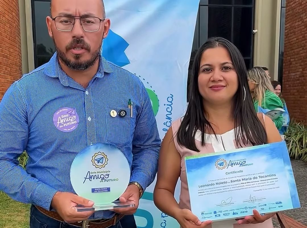 Prefeito de Santa Maria do Tocantins celebra conquista do Selo Munic&iacute;pio Amigo do Futuro