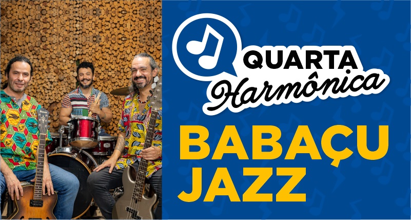 Quarta Harm&ocirc;nica do Sesc Palmas estreia com show do Trio Baba&ccedil;u Jazz