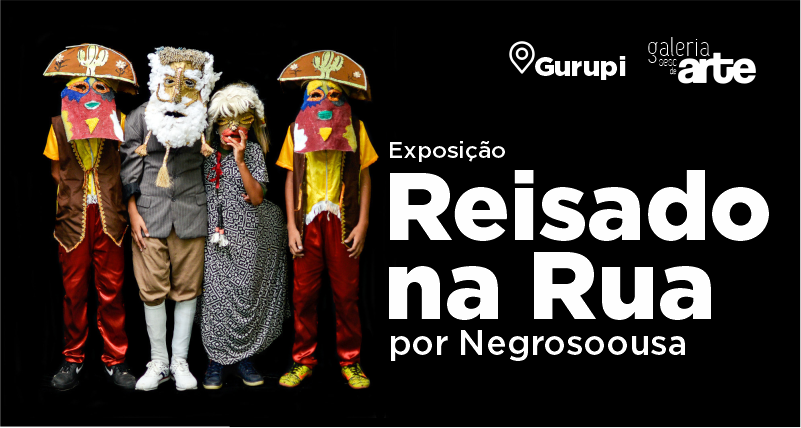 Galeria de Artes do Sesc Gurupi recebe exposi&ccedil;&atilde;o fotogr&aacute;fica &ldquo;Reisado na Rua&rdquo;, de Negrosoousa